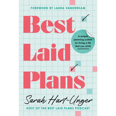 Best Laid Plans: A Simple Planning System for Living a Life That You Love
