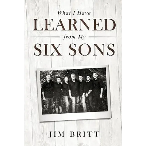 What I Have Learned From My Six Sons