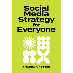 Social Media Strategy for Everyone