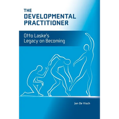 The Developmental Practitioner: Otto Laske's Legacy on Becoming