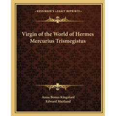 Virgin of the World of Hermes Mercurius Trismegistus