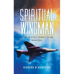 Spiritual Wingman: A Fighter Pilot's Journey To God