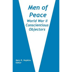 Men of Peace: World War II Conscientious Objectors