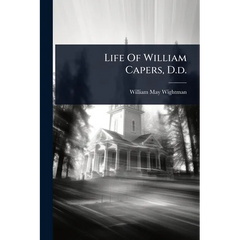 Life Of William Capers, D.d.