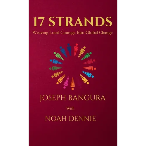 17 Strands: Weaving Local Courage Into Global Change