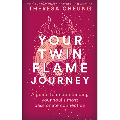 Your Twin Flame Journey: A Guide to Understanding Your Soul's Most Passionate Connection