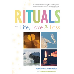 Rituals for Life, Love, and Loss