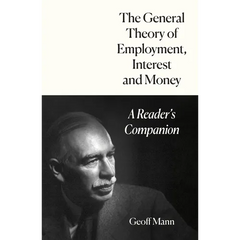 The General Theory of Employment, Interest and Money: A Reader's Companion