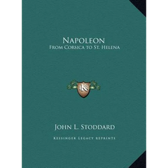 Napoleon: From Corsica to St. Helena