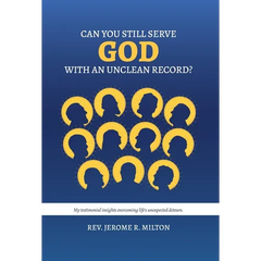 Can You Still Serve God With An Unclean Record?
