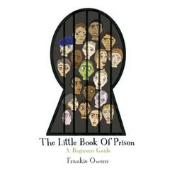 The Little Book of Prison: A Beginners Guide