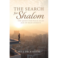 The Search for Shalom: The Quest for Peace in an Age of High Anxiety