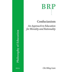 Confucianism: An Approach to Education for Morality and Rationality