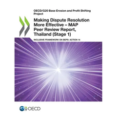 Making Dispute Resolution More Effective - MAP Peer Review Report, Thailand (Stage 1)