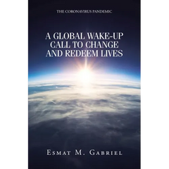 The Coronavirus Pandemic: A Global Wake-Up Call to Change and Redeem Lives