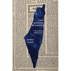 Can Judaism Be Saved?: Its Future After Gaza