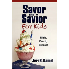 Savor the Savior for Kids: Bible, Pencil, Sundae!