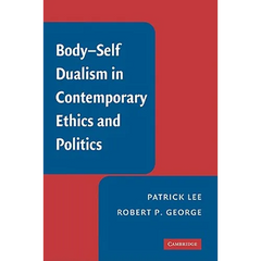 Body-Self Dualism in Contemporary Ethics and Politics