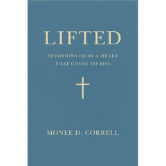 Lifted: Devotions from a Heart That Chose to Rise
