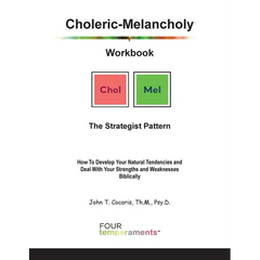 Choleric-Melancholy Workbook: The Strategist Pattern: The Strategist Pattern: How To Develop Your Natural Tendencies and Deal With Your Strengths and