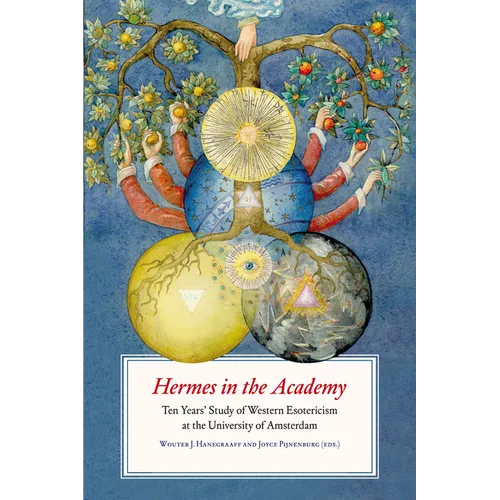 Hermes in the Academy: Ten Years' Study of Western Esotericism at the University of Amsterdam