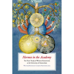 Hermes in the Academy: Ten Years' Study of Western Esotericism at the University of Amsterdam