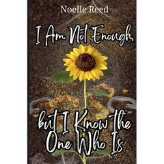 I Am Not Enough, but I Know the One Who Is