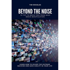 Beyond the Noise: 10 Tips to Break Free From Mass Media Manipulation