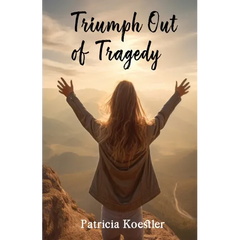 Triumph Out of Tragedy