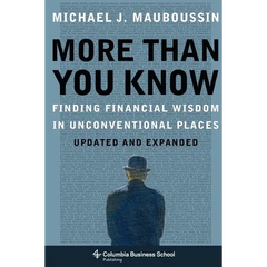 More Than You Know: Finding Financial Wisdom in Unconventional Places (Updated and Expanded)
