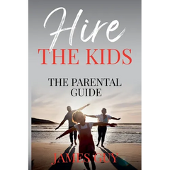 Hire the Kids: The Parental Guide
