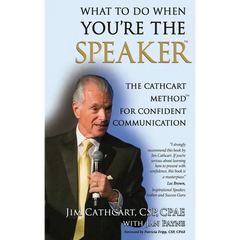 What to Do When You're the Speaker: The Cathcart Method(TM) For Confident Communication