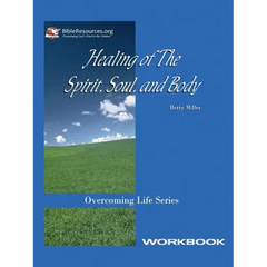 Healing of the Spirit, Soul and Body Workbook