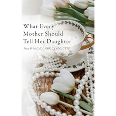 What Every Mother Should Tell Her Daughter