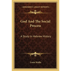 God And The Social Process: A Study In Hebrew History