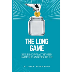 The Long Game: Building Wealth with Patience and Discipline