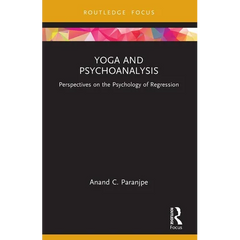Yoga and Psychoanalysis: Perspectives on the Psychology of Regression