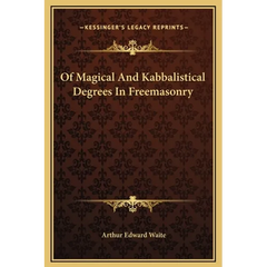 Of Magical And Kabbalistical Degrees In Freemasonry