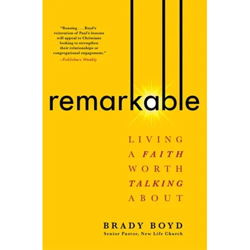 Remarkable: Living a Faith Worth Talking about