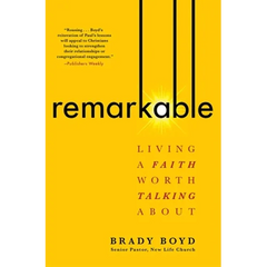 Remarkable: Living a Faith Worth Talking about