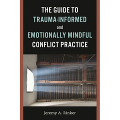Guide to Trauma-Informed and Emotionally Mindful Conflict Practice