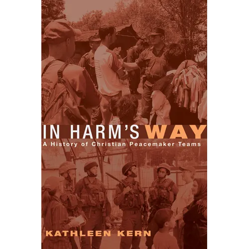 In Harm's Way: A History of Christian Peacemaker Teams
