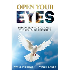 Open Your Eyes: Discover Who You Are In the Realm of the Spirit