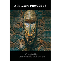 African Proverbs by Charlotte and Wolf Leslau