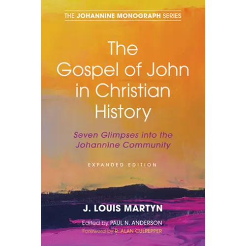 The Gospel of John in Christian History, (Expanded Edition)