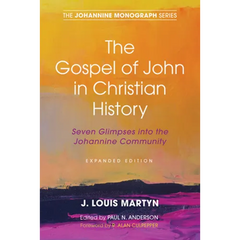The Gospel of John in Christian History, (Expanded Edition)