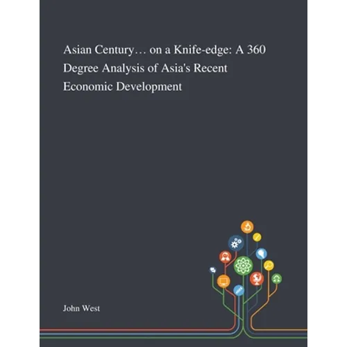 Asian Century... on a Knife-edge: A 360 Degree Analysis of Asia's Recent Economic Development