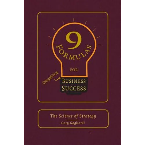 9 Formulas for Business Success: The Science of Strategy