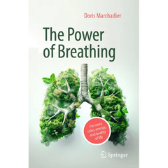 The Power of Breathing: For More Calm, Energy, and Quality of Life