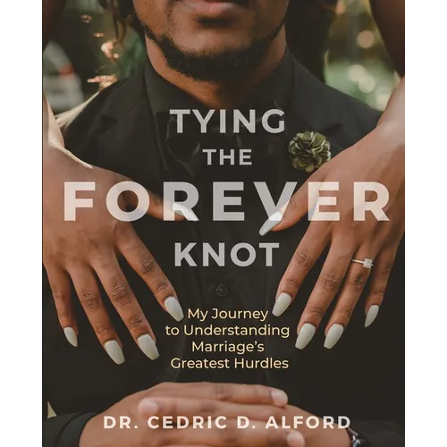 Tying the Forever Knot: My Journey to Understanding Marriage's Greatest Hurdles